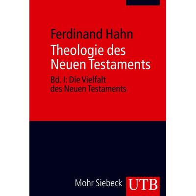 Theologie des Neuen Testaments, Taschenbuch von Ferdinand Hahn, Utb GmbH, 978-3-8252-3500-0