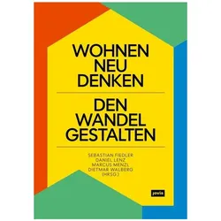 Wohnen neu denken - den Wandel gestalten, Fachbücher von Daniel Lenz, Marcus Menzl