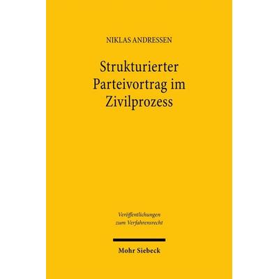 Strukturierter Parteivortrag im Zivilprozess, Taschenbuch von Niklas Andressen, Mohr Siebeck, 978-3-16-163943-2