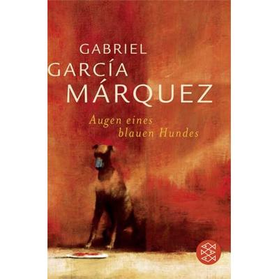 Augen eines blauen Hundes, Taschenbuch von Gabriel García Márquez, Fischer Taschenbuch Verlag, 978-3-596-16256-7
