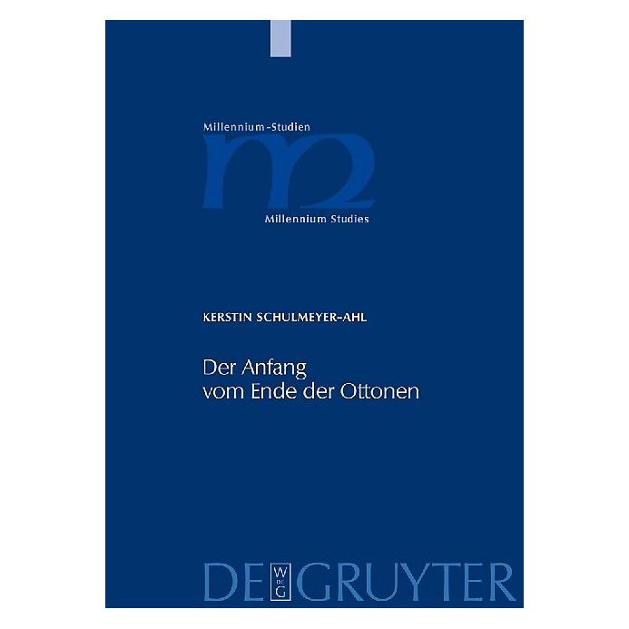 De Gruyter Der Anfang vom Ende der Ottonen (Deutsch, Hardcover, Kerstin Schulmeyer-Ahl) (7447428)