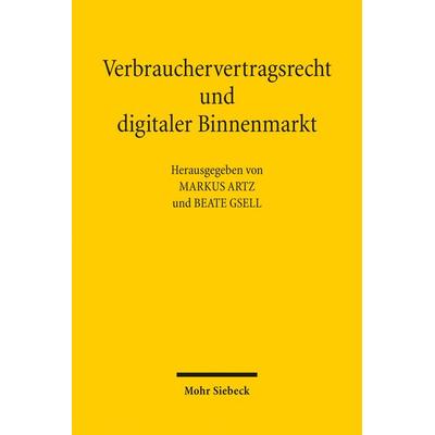 Verbrauchervertragsrecht und digitaler Binnenmarkt, Taschenbuch von , Mohr Siebeck, 978-3-16-155027-0