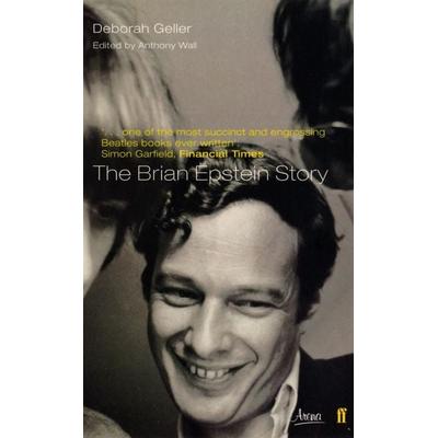 The Brian Epstein Story, Taschenbuch von Debbie Geller, Faber and Faber, 978-0-571-20156-3