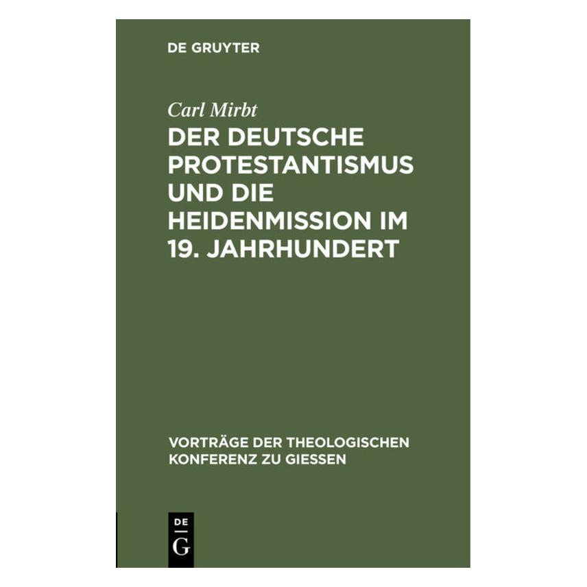 De Gruyter Mirbt:Der deutsche Protestantismus und (Deutsch, Hardcover, Carl Mirbt) (67776467)