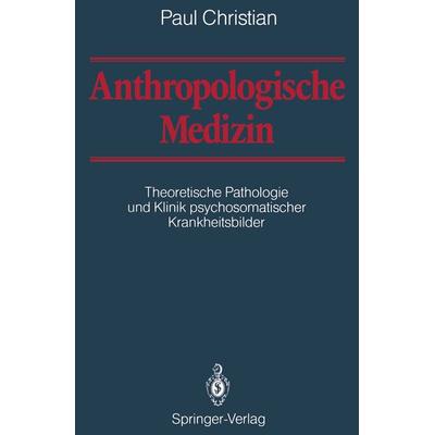 Anthropologische Medizin, Taschenbuch von Paul Christian, Springer Berlin, 978-3-642-73991-0
