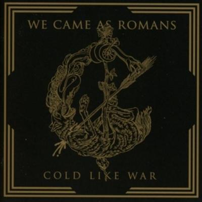 Cold Like War - We Came As Romans, CD
