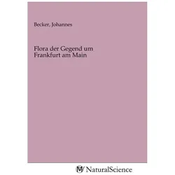 Flora der Gegend um Frankfurt am Main, Fachbücher von Johannes Becker