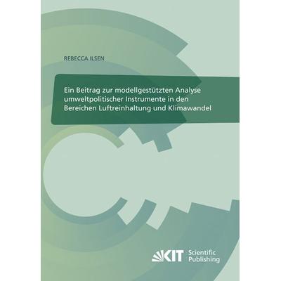 Ein Beitrag zur modellgestützten Analyse umweltpolitischer Instrumente in den Bereichen Luftreinhaltung und Klimawandel, Taschenbuch von Rebecca