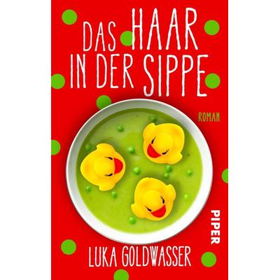 Das Haar in der Sippe, Taschenbuch von Luka Goldwasser, Piper Taschenbuch