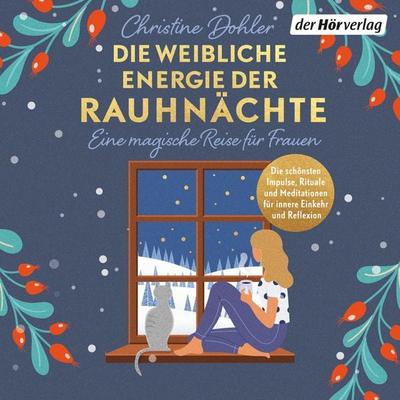 Die weibliche Energie der Rauhnächte - Christine Dohler, Audio, 9783844553796