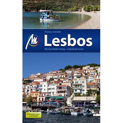 Lesbos Reiseführer Michael Müller Verlag, Taschenbuch von Thomas Schröder, Michael Müller Verlag, 978-3-95654-029-5
