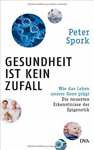 Peter Spork - Gesundheit ist kein Zufall: Wie das Leben unsere Gene prägt - Die neuesten Erkenntnisse der Epigenetik - Preis vom 09.10.2026 07:28:09 h