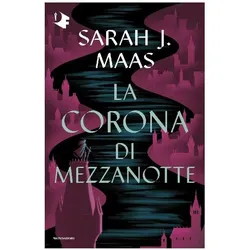 La corona di mezzanotte. Il trono di ghiaccio, Jugendbücher von Sarah J. Maas