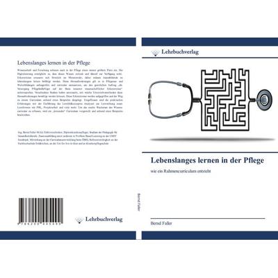 Lebenslanges lernen in der Pflege, Taschenbuch von Bernd Faller, Lehrbuchverlag, 978-620-0-44549-0