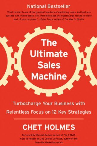 Chet Holmes - The Ultimate Sales Machine: Turbocharge Your Business with Relentless Focus on 12 Key Strategies - Preis vom 14.10.2026 23:07:16 h