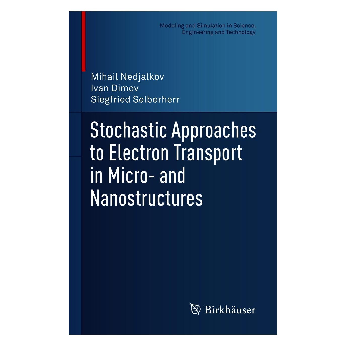 Springer Stochastic Approaches to Electron Transport in Micro- and Nanostructures (Englisch, Hardcover, Ivan Dimov, Mihail Nedjalkov, Siegfried Selberherr) (9783030679163)