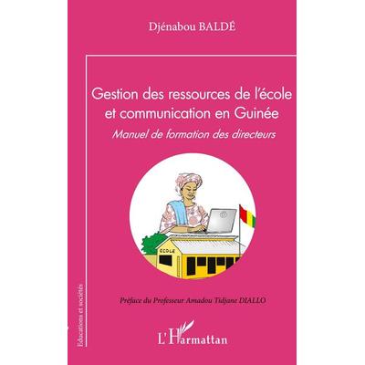Gestion des ressources de l'école et communication en Guinée, Taschenbuch von Djénabou Baldé, Harmattan, 978-2-343-22855-6
