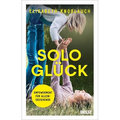 Sologlück, Taschenbuch von Elisabeth Knoblauch, Beltz Verlagsgruppe GmbH & Co. KG, 978-3-407-86818-3