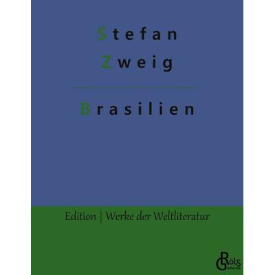 Brasilien, Taschenbuch von Stefan Zweig, Gröls Verlag, 978-3-96637-255-8