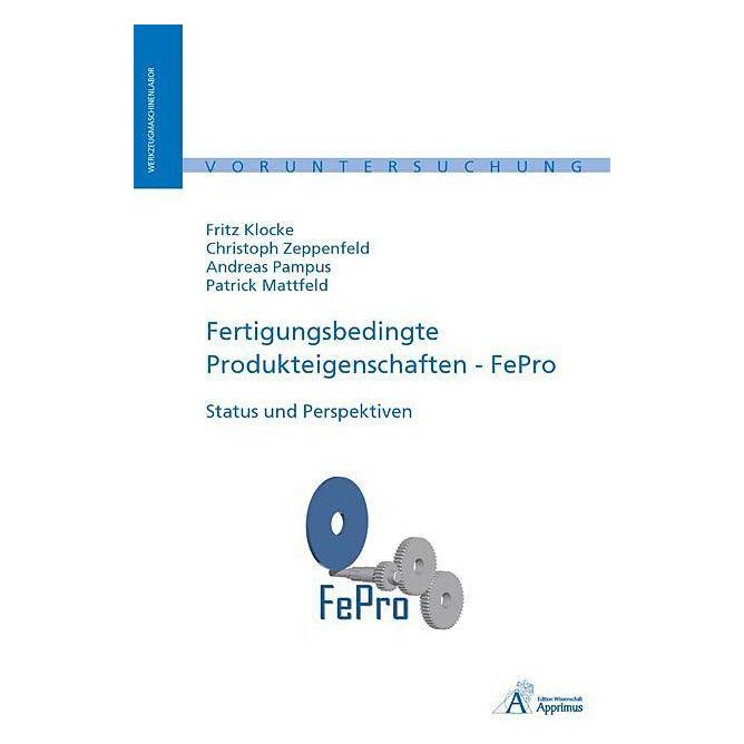 Apprimus Fertigungsbedingte Produkteigenschaften - FePro (Deutsch, Softcover, Andreas Pampus, Christoph Zeppenfeld, Fritz Klocke, Patrick Mattfeld) (7564294)