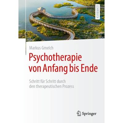 Psychotherapie von Anfang bis Ende, Taschenbuch von Markus Gmelch, Springer Berlin, 978-3-662-68489-4