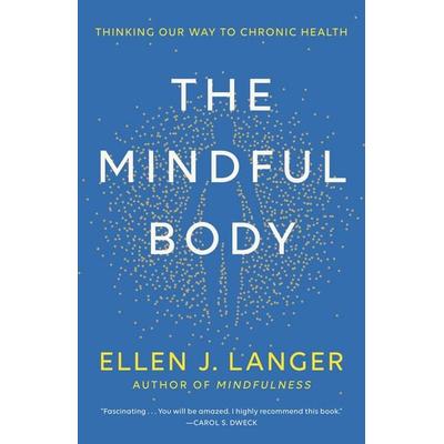 The Mindful Body, Taschenbuch von Ellen J. Langer, Random House LLC US, 978-0-593-49796-8