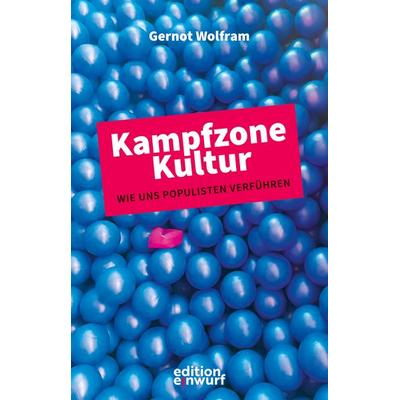 Kampfzone Kultur, Taschenbuch von Gernot Wolfram, Edition Einwurf GmbH, 978-3-89684-733-1