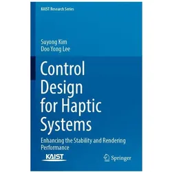 Control Design for Haptic Systems, Fachbücher von Suyong Kim, Doo Yong Lee