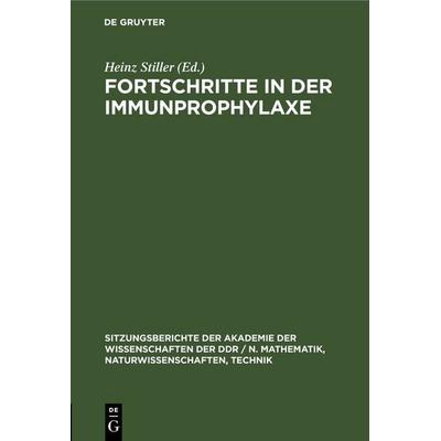 Fortschritte in der Immunprophylaxe, Gebundene Ausgabe von , De Gruyter, 978-3-11-255161-5
