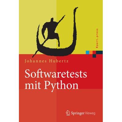Softwaretests mit Python, Gebundene Ausgabe von Johannes Hubertz, Springer Berlin, 978-3-662-48602-3