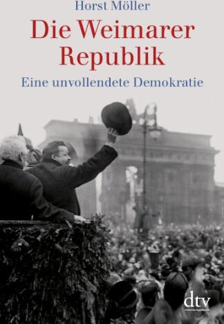 Horst Möller - Die Weimarer Republik: Eine unvollendete Demokratie - Preis vom 02.10.2026 23:42:20 h