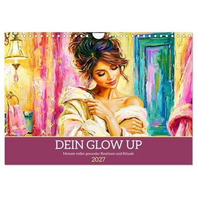 Dein Glow Up. Monate voller gesunder Routinen und Rituale (Wandkalender 2027 DIN A4 quer), CALVENDO Monatskalender