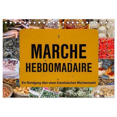 Marché hebdomadaire - Ein Rundgang über einen französischen Wochenmarkt (Tischkalender 2027 DIN A5 quer), CALVENDO Monatskalender