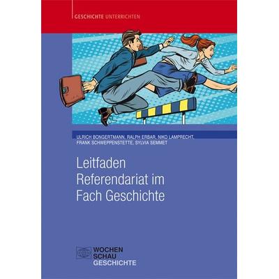 Leitfaden Referendariat im Fach Geschichte, Taschenbuch von Ulrich Bongertmann,Ralph Erbar,Niko Lamprecht,Sylvia Semmet,Frank Schweppenstette,
