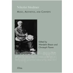 Nikolai Medtner: Music, Aesthetics, and Contexts, Fachbücher von Wendelin Bitzan, Christoph Flamm