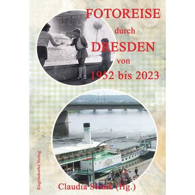 Fotoreise durch Dresden von 1952 bis 2023, Taschenbuch von Claudia Stosik, Engelsdorfer Verlag, 978-3-690-95120-3