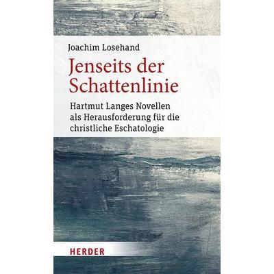 Jenseits der Schattenlinie, Gebundene Ausgabe von Joachim Losehand, Herder, 978-3-451-39658-8