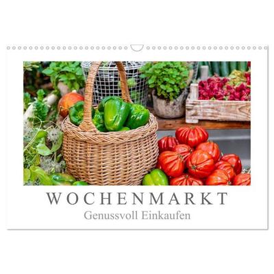 Wochenmarkt - Genussvoll Einkaufen (Wandkalender 2027 DIN A3 quer), CALVENDO Monatskalender
