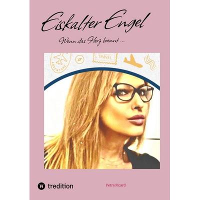 Eiskalter Engel Teil 2, Taschenbuch von Petra Picard, Tredition, 978-3-384-58342-0