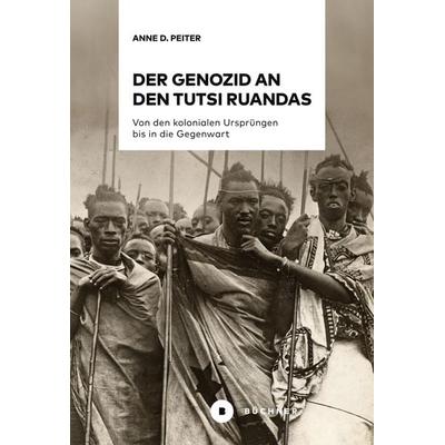 Der Genozid an den Tutsi Ruandas, Taschenbuch von Anne D. Peiter, Büchner, 978-3-96317-381-3