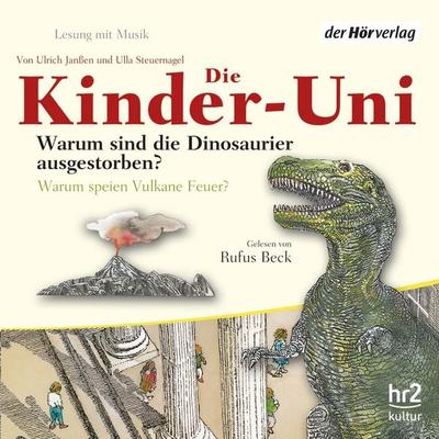 Die Kinder-Uni Bd 1 - 1. Forscher erklären die Rätsel der Welt - Ulla Steuernagel,Ulrich Janssen, Audio, 9783844502800