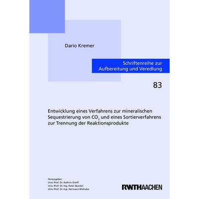 Entwicklung eines Verfahrens zur mineralischen Sequestrierung von CO2 und eines Sortierverfahrens zur Trennung der Reaktionsprodukte, Taschenbuch von