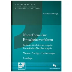 Notarformulare Erbscheinsverfahren, Fachbücher von Peter Becker, Martin Löhnig, Matthias Miller, Bernhard Weiss, Felix Ungerer, Angie Klaus, Christiane Grass