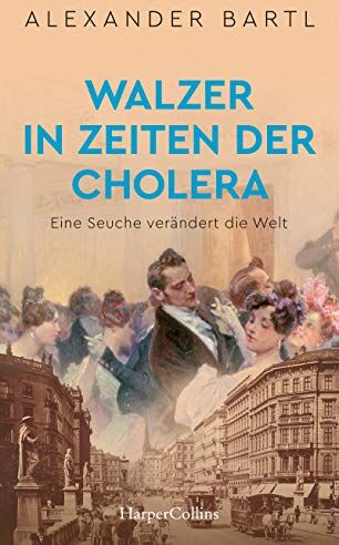 Alexander Bartl - Walzer in Zeiten der Cholera - Eine Seuche verändert die Welt - Preis vom 30.09.2026 09:01:18 h