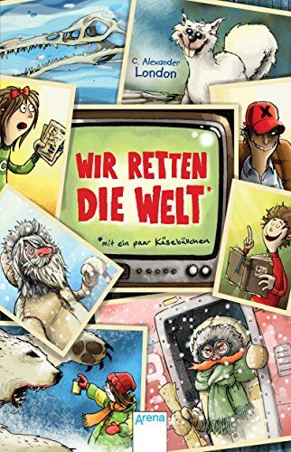 London, C. Alexander - Wir retten die Welt - mit ein paar Käsebällchen: Das ist wirklich das letzte unfreiwillige Abenteuer - Preis vom 09.10.2026 07:28:09 h
