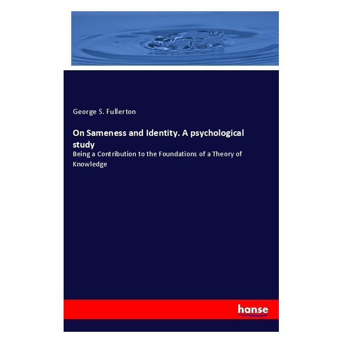 Hansebooks On Sameness and Identity. A psychological study (Englisch, Softcover, George S Fullerton) (55985286)