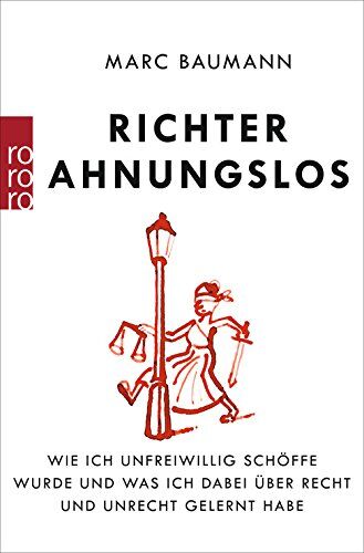 Marc Baumann - Richter Ahnungslos: Wie ich unfreiwillig Schöffe wurde und was ich dabei über Recht und Unrecht gelernt habe - Preis vom 09.10.2026 07:28:09 h