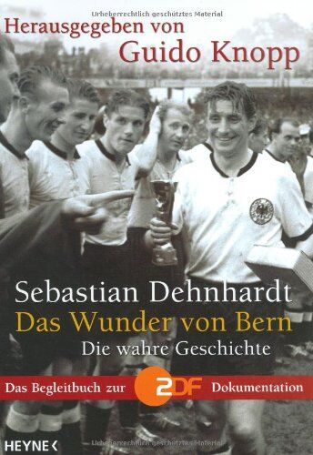 Sebastian Dehnhardt - Das Wunder von Bern. Die wahre Geschichte. Das Begleitbuch zur ZDF Dokumentation - Preis vom 15.10.2026 23:06:25 h