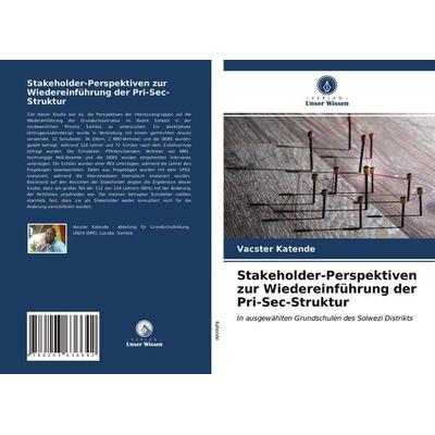Stakeholder-Perspektiven zur Wiedereinführung der Pri-Sec-Struktur, Taschenbuch von Vacster Katende, Verlag Unser Wissen, 978-620-3-63664-2