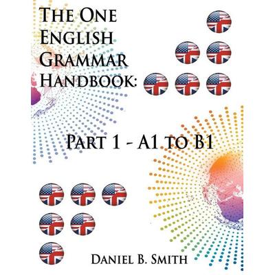The One English Grammar Handbook, Taschenbuch von Daniel B. Smith, Daniel B. Smith